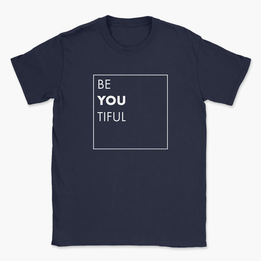 Be You Tiful T-Shirt