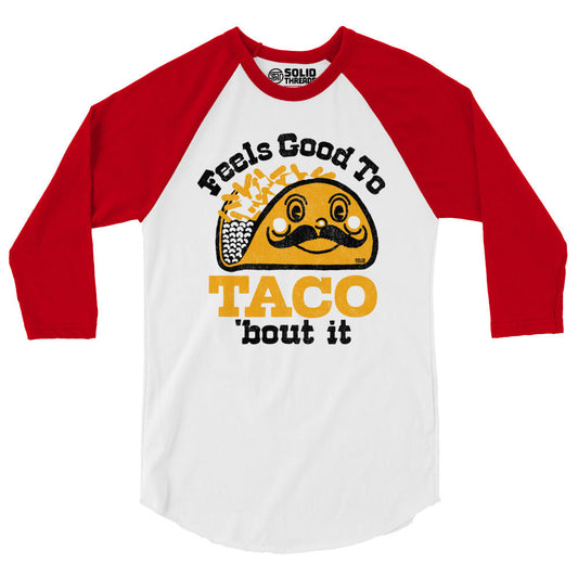 Feels Good To Taco Bout It Vintage Baseball Tees | Retro Mexican Food Raglan | SOLID THREADS
