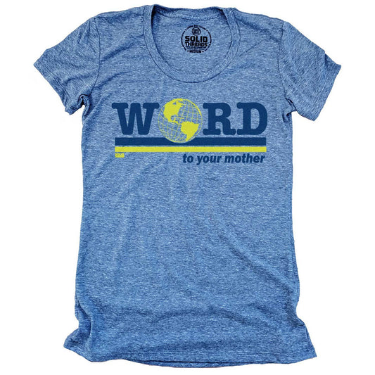 Women's Word To Your Mother Vintage Graphic T-Shirt | Funny Environmentalism Tee | Solid Threads