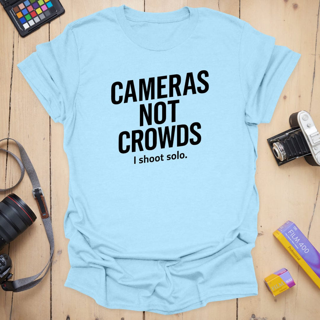 Cameras Not Crowds T-Shirt