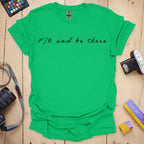 T-Shirt F/8 Be There Photography Quote