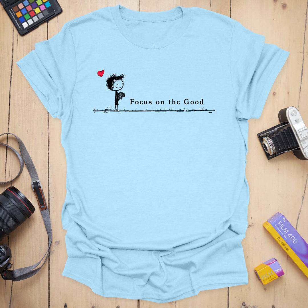T-Shirt With a Focus on the Good Photography Design
