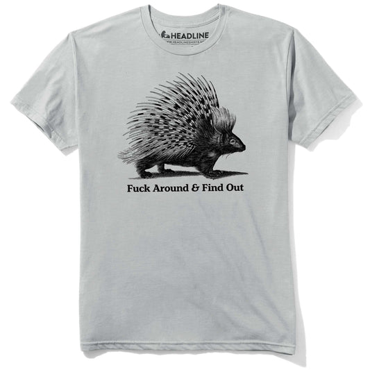 Men's Fuck Around And Find Out Porcupine Funny Graphic T-Shirt | Cool Porcupine Quills  Tee | Solid Threads