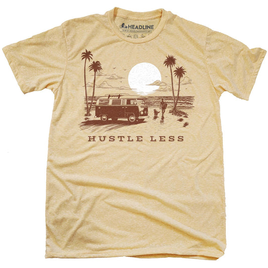 Hustle Less T-Shirt