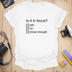 T-Shirt Is It in Focus Photography Humor