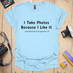 T-Shirt With Humorous Photography Quote