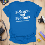 Not Feelings T-Shirt