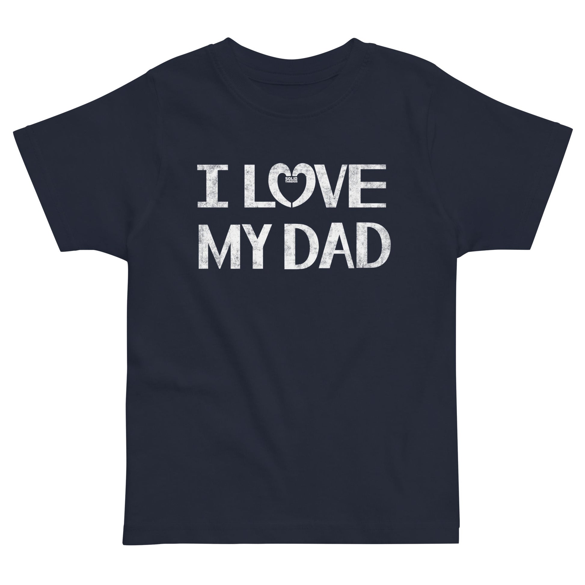 Toddler's I Love My Dad Cute Extra Soft T-Shirt | Retro New Parent Tee On Model | Solid Threads