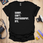 Photography T-Shirt With Funny Sorry Quote