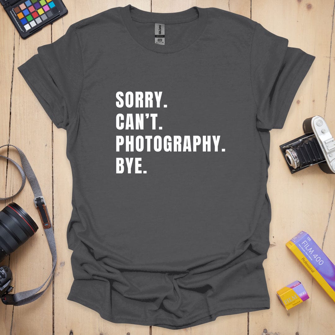 Photography T-Shirt With Funny Sorry Quote