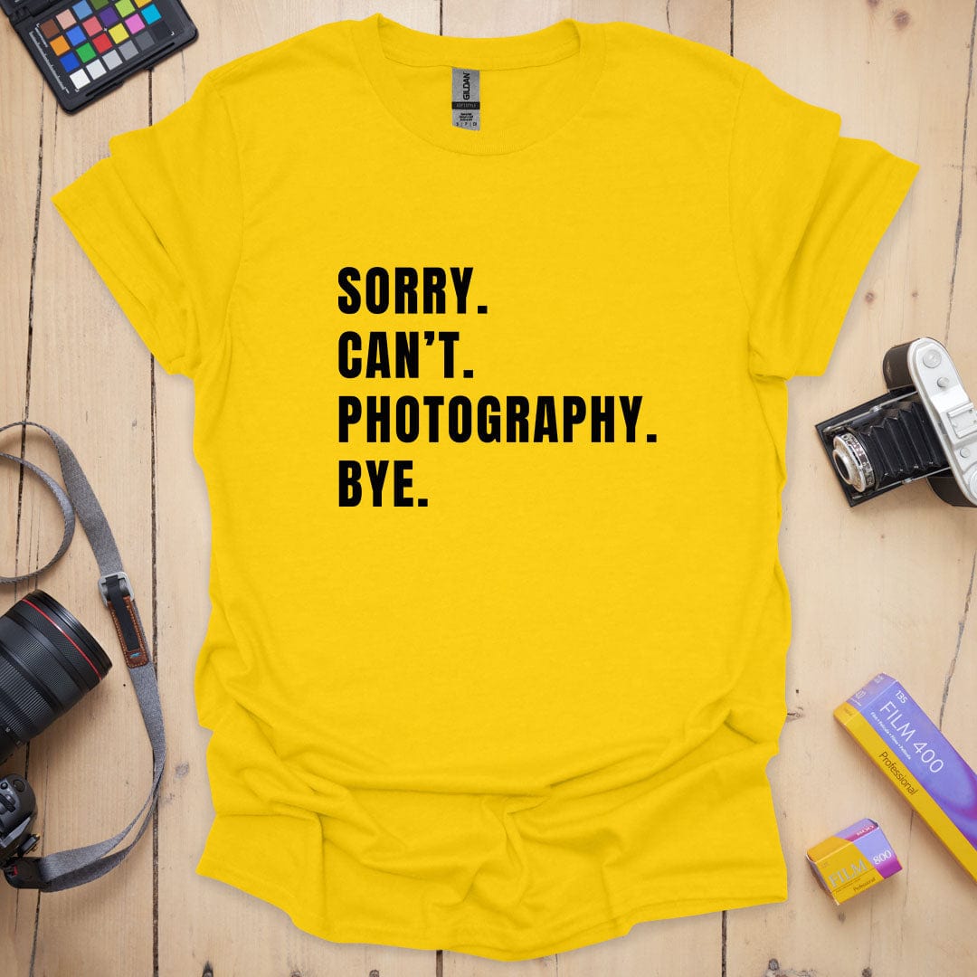 Photography T-Shirt With Funny Sorry Quote