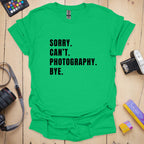 Photography T-Shirt With Funny Sorry Quote