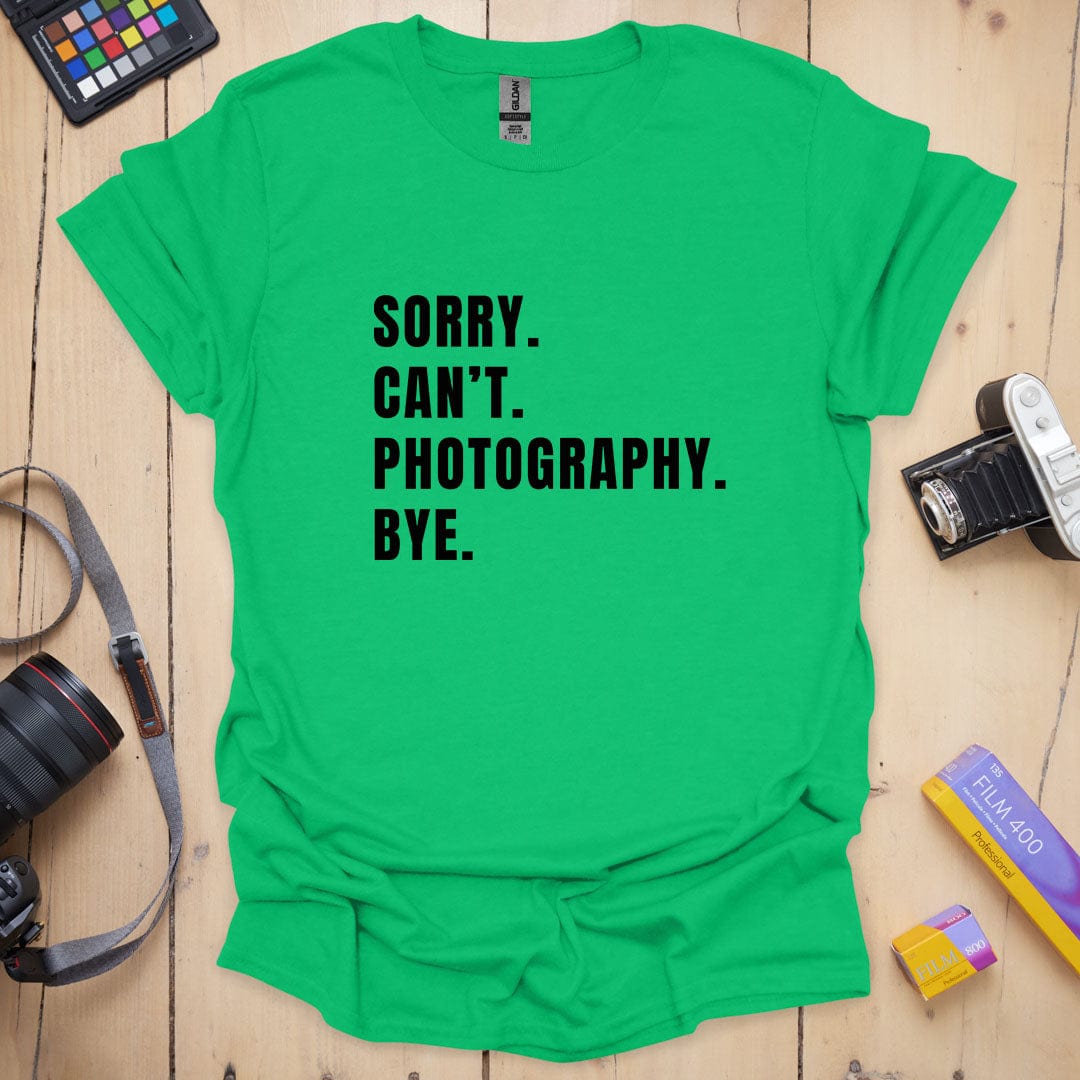 Photography T-Shirt With Funny Sorry Quote