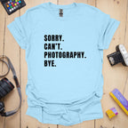 Photography T-Shirt With Funny Sorry Quote