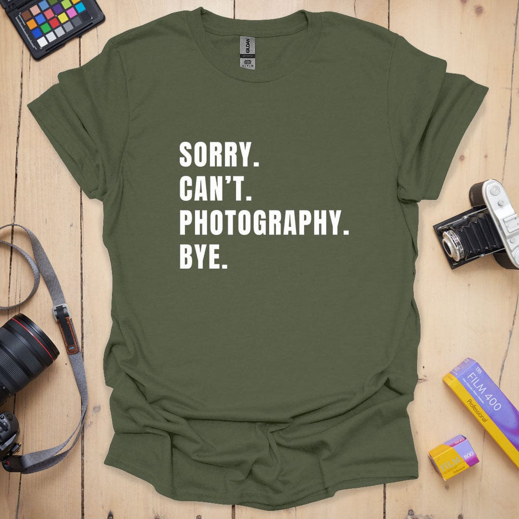 Photography T-Shirt With Funny Sorry Quote