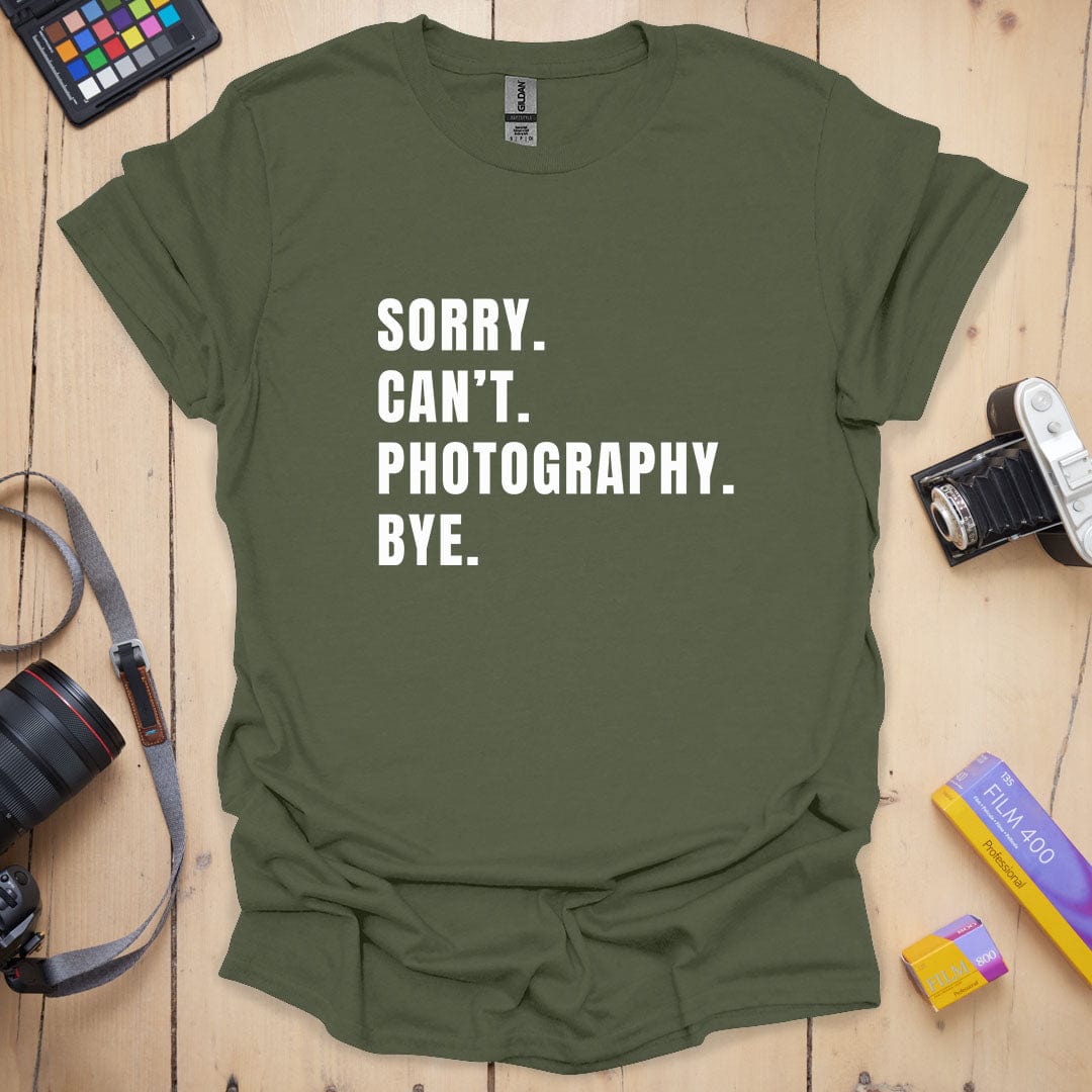 Photography T-Shirt With Funny Sorry Quote