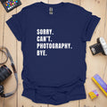 Photography T-Shirt With Funny Sorry Quote