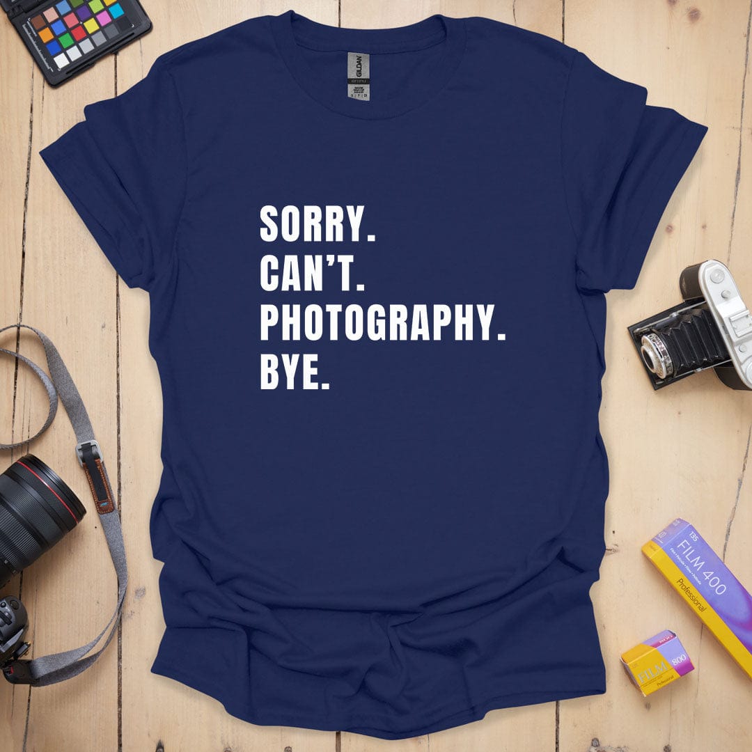 Photography T-Shirt With Funny Sorry Quote