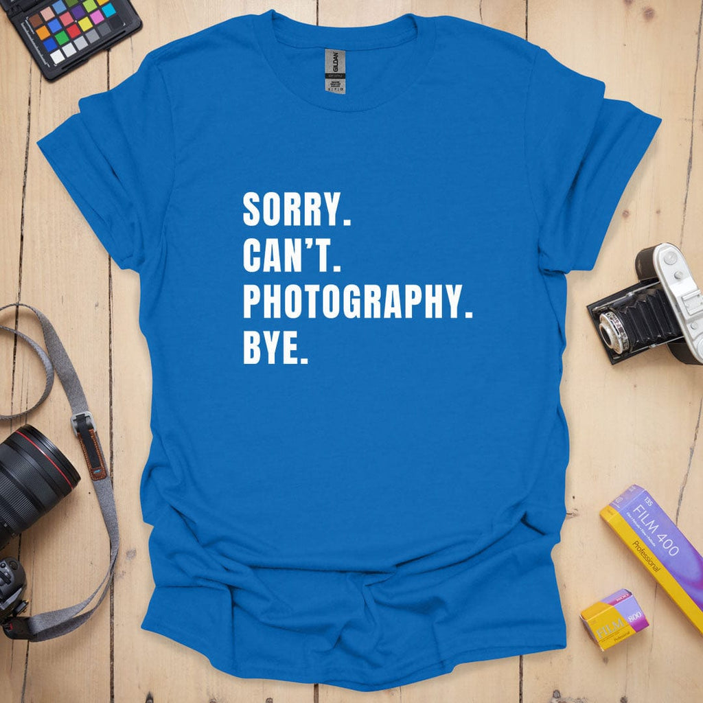 Photography T-Shirt With Funny Sorry Quote