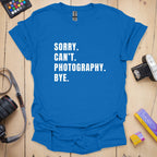 Photography T-Shirt With Funny Sorry Quote