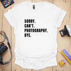 Photography T-Shirt With Funny Sorry Quote