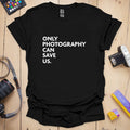 T-Shirt With Photography Can Save Us Graphic