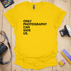 T-Shirt With Photography Can Save Us Graphic