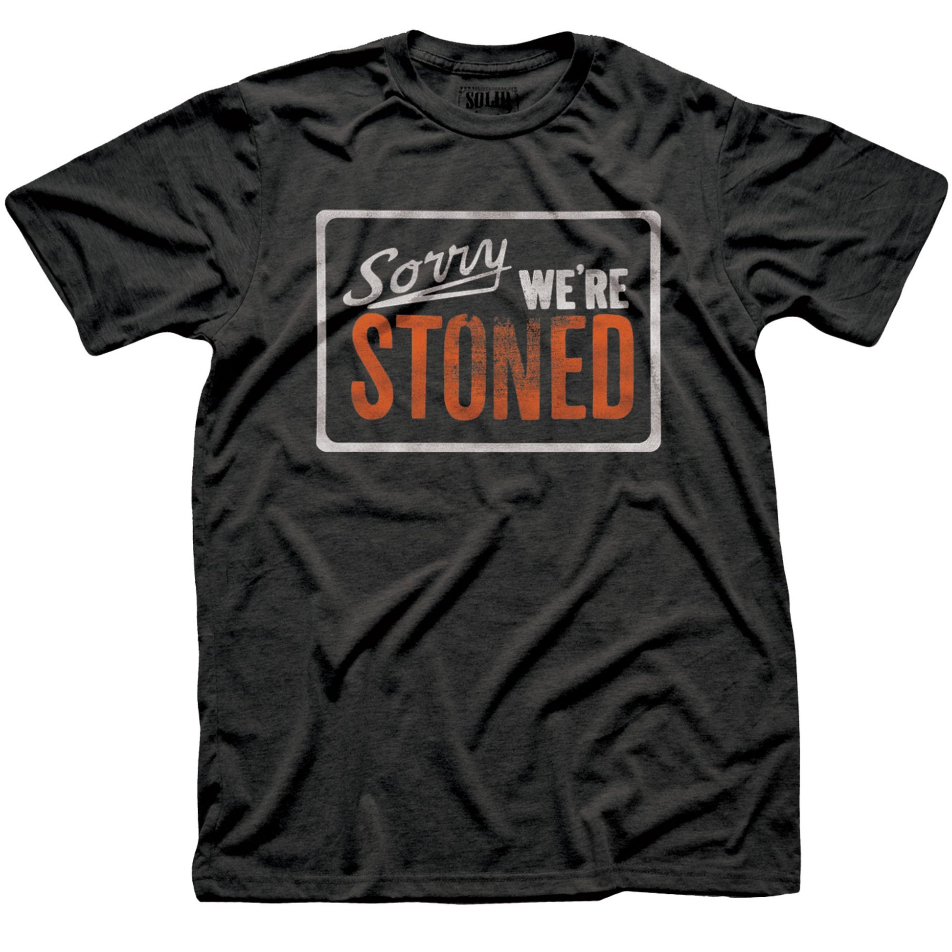 Men's Sorry We're Stoned Funny Graphic  T-shirt | Vintage Marijuana Cannabis  Tee | Solid Threads