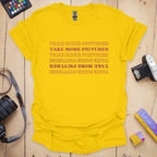 T-Shirt With Take More Photo Reminder
