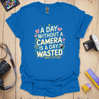 T-Shirt for Photographers With a Wasted Day Design