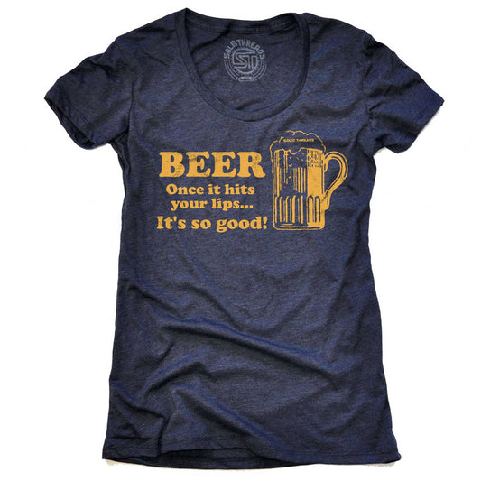 Women's Beer Once It Hits Your Lips Vintage Graphic T-Shirt | Funny Drinking Tee | Solid Threads