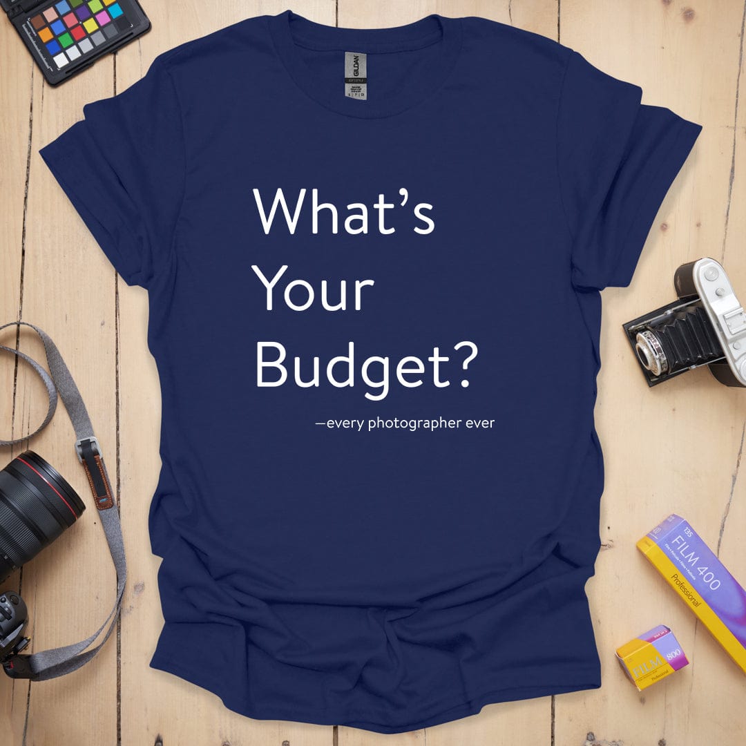 T-Shirt With Photographer Budget Humor